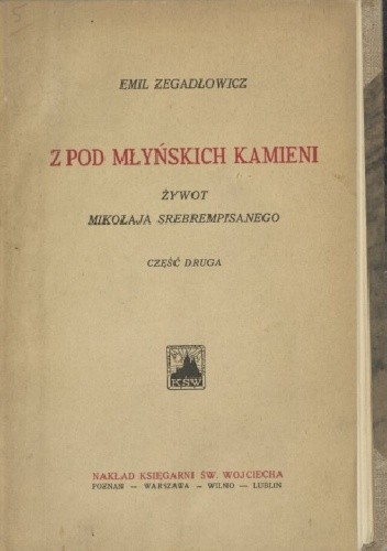 Spod młyńskich kamieni - Emil Zegadłowicz