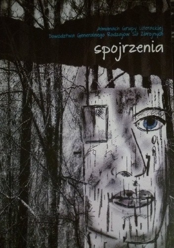 Spojrzenia. Almanach Grupy Literackiej Dowództwa Generalnego Rodzajów Sił Zbrojnych - Rafał Królikowski