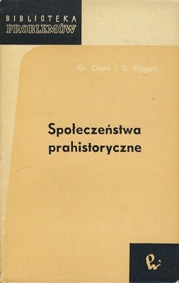 Społeczeństwa prahistoryczne - Stuart Ernest Piggott