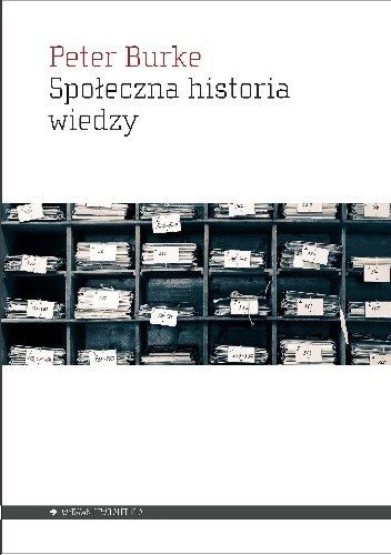 Społeczna historia wiedzy - Peter Burke