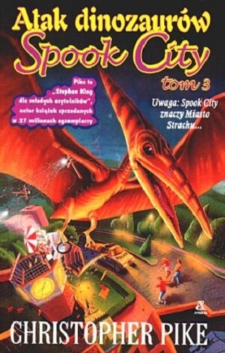 Spook City. Atak dinozaurów - Christopher Pike