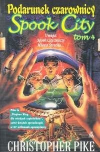 Spook City. Podarunek czarownicy - Christopher Pike
