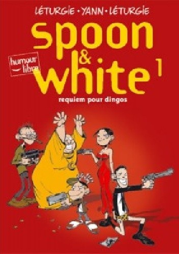 Spoon & White: Tome 1 - Yann le Pennetier