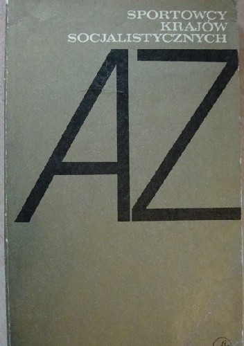 Sportowcy krajów socjalistycznych AZ - praca zbiorowa
