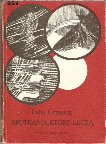 Spotkania, które leczą - Lidia Grzesiuk