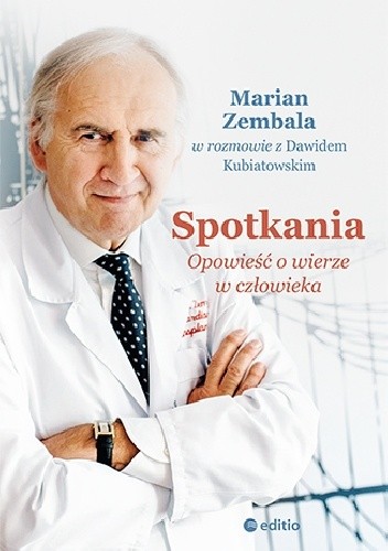 Spotkania. Opowieść o wierze w człowieka - Marian Zembala