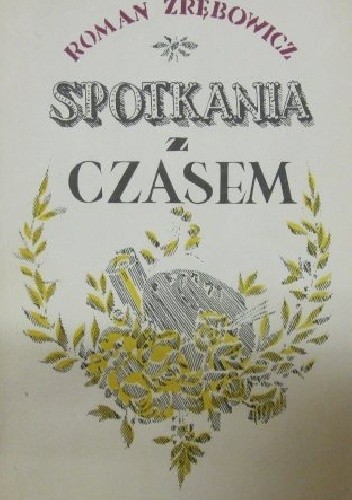 Spotkania z czasem - Roman Zrębowicz