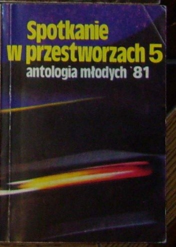 Spotkanie w przestworzach 5. Antologia młodych '81 - Andrzej Drzewiński