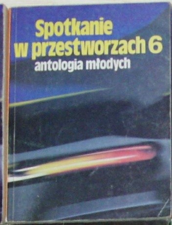 Spotkanie w przestworzach 6 antologia młodych - Edmund Wnuk-Lipiński