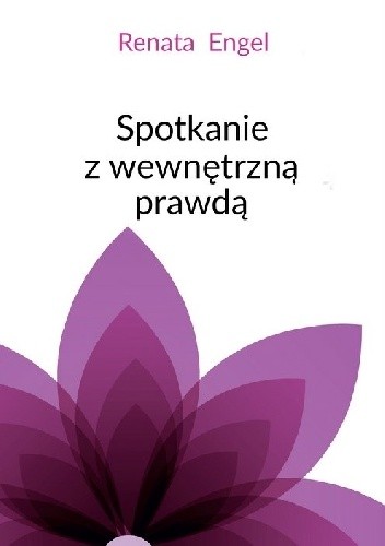 Spotkanie z wewnętrzną prawdą - Renata Engel