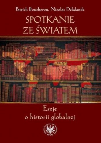 Spotkanie ze światem - Patrick Boucheron