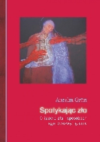 Spotykając zło. O istocie zła i sposobach jego przezwyciężania - Anselm Grün