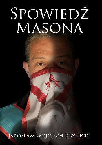 Spowiedź masona - Jarosław Wojciech Krynicki