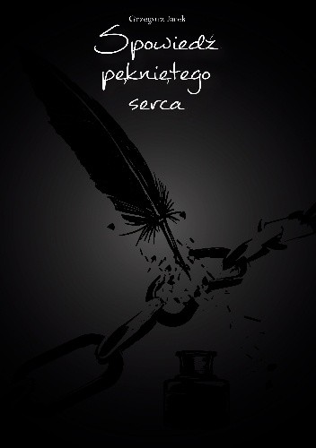 Spowiedź Pękniętego Serca - Grzegorz Jacek