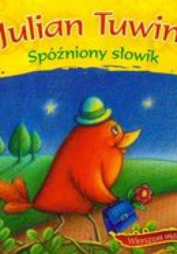 Spóźniony słowik - Julian Tuwim