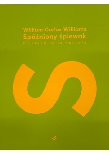 Spóźniony śpiewak - William Carlos Williams