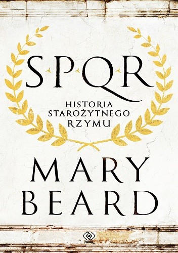 SPQR. Historia starożytnego Rzymu - Mary Winifred Beard