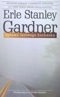 Sprawa leniwego kochanka - Erle Stanley Gardner