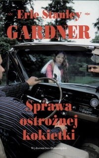 Sprawa ostrożnej kokietki - Erle Stanley Gardner