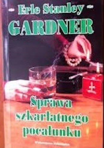 Sprawa szkarłatnego pocałunku - Erle Stanley Gardner