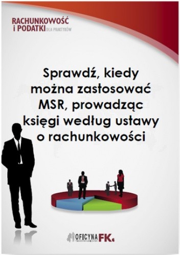 Sprawdź, kiedy można zastosować MSR, prowadząc księgi według ustawy o rachunkowości - Katarzyna Trzpioła