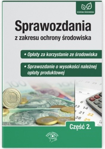 Sprawozdania z zakresu ochrony środowiska Część 2. - Opłaty za korzystanie ze środowiska - Sprawozdanie o wysokości należnej opłaty produktowej - Rosłoń Dorota
