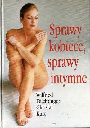 Sprawy kobiece, sprawy intymne - Wilfried Feichtinger