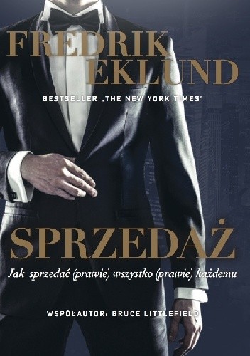 Sprzedaż. Jak sprzedać (prawie) wszystko (prawie) każdemu - Fredrik Eklund