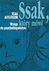 Ssak, który mówi: Wstęp do psycholingwistyki - Jean Aitchison