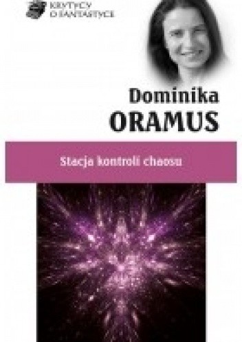 Stacja kontroli chaosu - Dominika Oramus