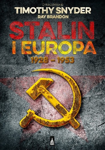 Stalin i Europa, 1928–1953 - Timothy D. Snyder