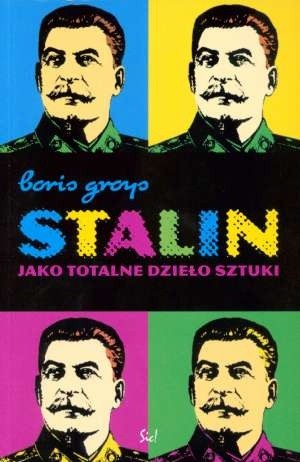 Stalin jako totalne dzieło sztuki - Boris Groys