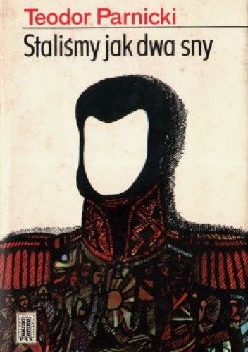 Staliśmy jak dwa sny - Teodor Parnicki