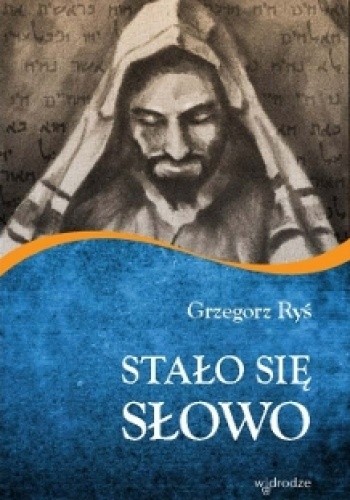 Stało się Słowo - Grzegorz Ryś