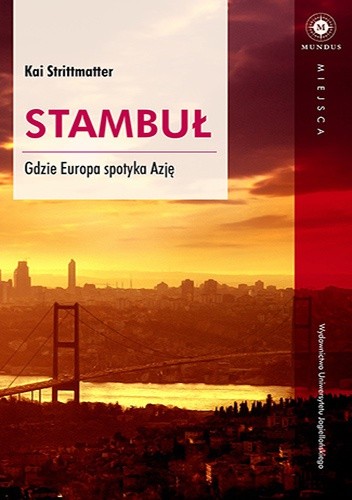 Stambuł. Gdzie Europa spotyka Azję - Kai Strittmatter