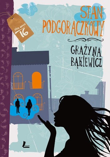 Stan podgorączkowy - Grażyna Bąkiewicz