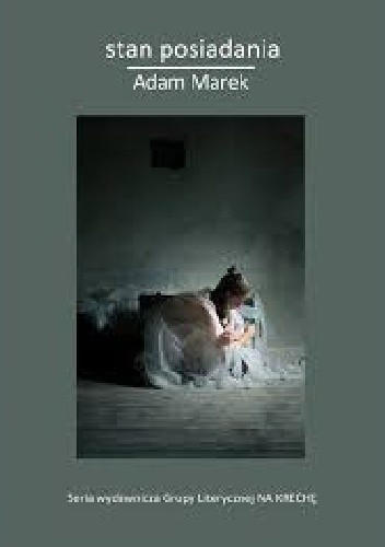 stan posiadania (ekfrazy do fotografii Marii Kuczary) - Adam Marek