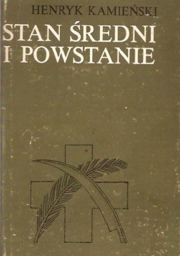 Stan średni i powstanie - Henryk Kamieński