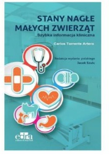 Stany nagłe małych zwierząt. Szybka informacja kliniczna - Carlos Torrente Artero