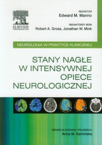 Stany nagłe w intensywnej opiece neurologicznej - Edward M. Manno