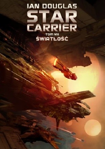 Star Carrier: Światłość - Ian Douglas