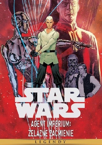 Star Wars Legendy. Agent Imperium – Żelazne zaćmienie - John Ostrander