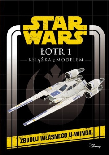 Star Wars. Łotr 1. Książka z modelem - Katrina Pallant