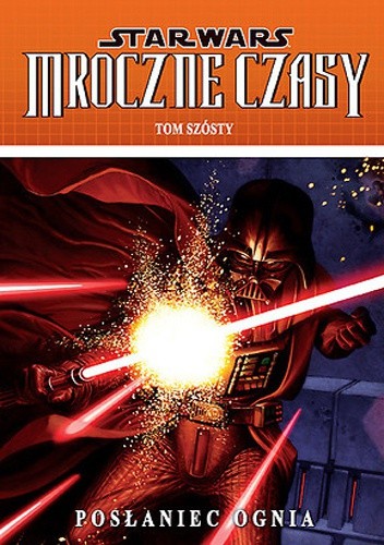 Star Wars: Mroczne Czasy. Tom 6: Posłaniec ognia - Randy Stradley