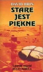 Stare jest piękne - David Brin