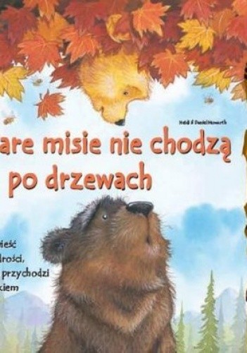 Stare misie nie chodzą po drzewach - Heidi Howarth