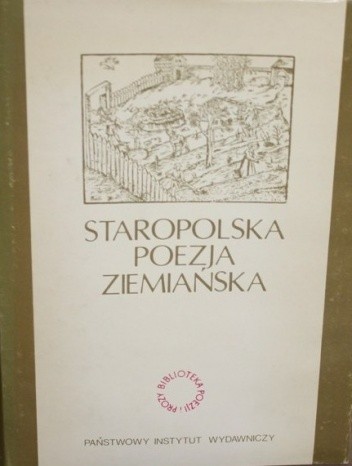 Staropolska poezja ziemiańska - Janusz S. Gruchała