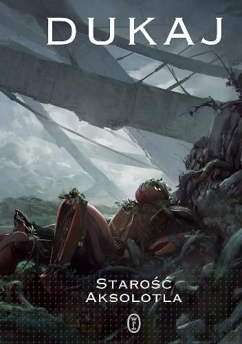 Starość aksolotla - Jacek Dukaj