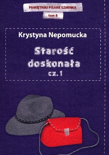 Starość doskonała. Część 1 - Krystyna Nepomucka
