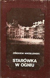 Starówka w ogniu - Zbigniew Wróblewski